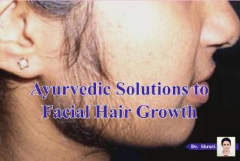 Ayurvedic Solutions to Facial Hair Growth