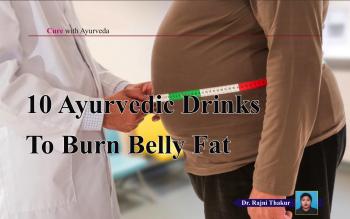 10 Ayurvedic Drinks To Burn Belly Fat